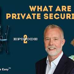 E2: What are Private Securities?