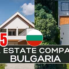 Top 5 Real Estate Companies in Bulgaria: A Comprehensive Review