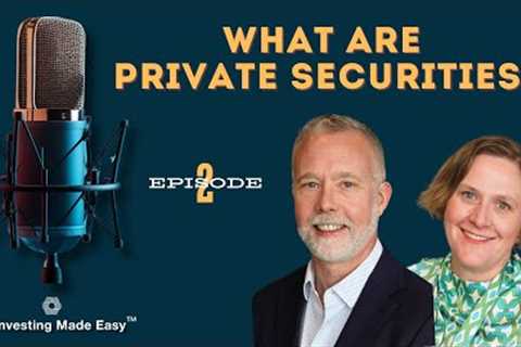 E2: What are Private Securities?