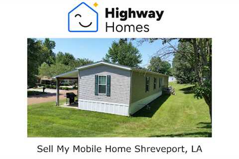 Sell My Mobile Home Shreveport, LA