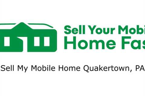 Sell My Mobile Home Quakertown, PA