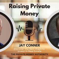 Mastering the Mindset: Raising Private Money with Jay Conner & Jack Hoss