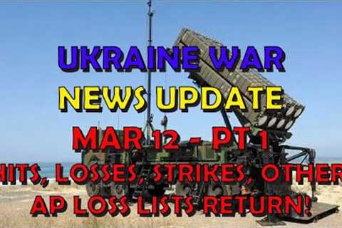 Overnight & Other News: AP Loss Lists Return! - Ukraine War Update NEWS (20250312a): Pt 1