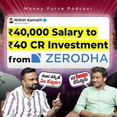 ₹40000 Salary to ₹40 Crore Investment from Zerodha ! Don''t Miss this| Money Purse Finance Podcast