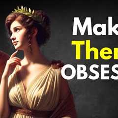 How to Make Someone Who DOESN''T VALUE You, OBSESSED | STOICISM