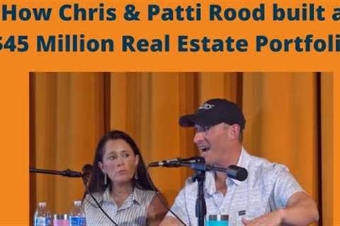 How Chris Rood & Patti Rood built a $45 Million Real Estate Portfolio & several 7 Figure..
