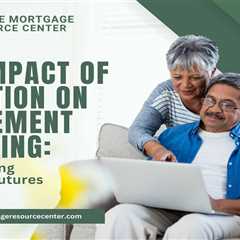 The Impact of Inflation on Retirement Planning: Safeguarding Financial Futures