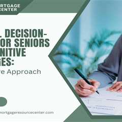 Financial Decision-Making for Seniors with Cognitive Challenges: A Supportive Approach