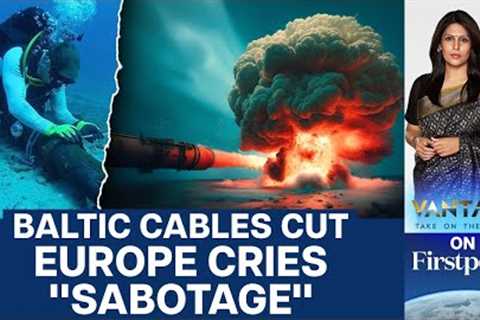 Baltic Undersea Cables Sabotaged: Chinese Ship the Top Suspect | Vantage with Palki Sharma