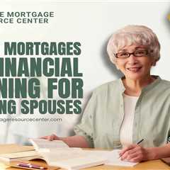 Reverse Mortgages and Financial Planning for Surviving Spouses