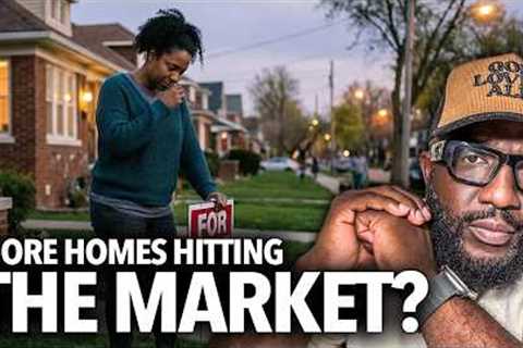 More Homes Are Starting To Hit the Market... Are Interest Rates Allowing For Homeowners To Re-list