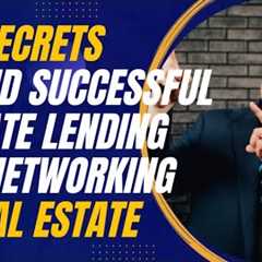 The Secrets Behind Successful Private Lending and Networking in Real Estate