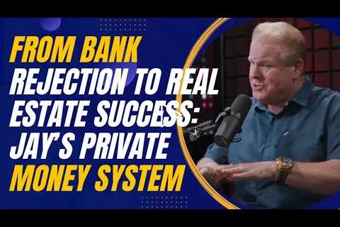 From Bank Rejection to Real Estate Success: Jay Conner’s Private Money System