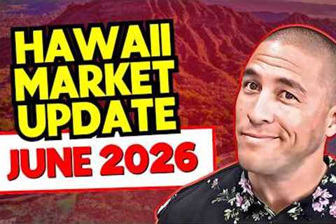 Hawaii Real Estate Is in a Weird Spot | MEGA Hawaii Housing Market Update - June 2026