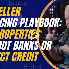 The Seller Financing Playbook: Buy Properties Without Banks or Perfect Credit with Mel Dorman