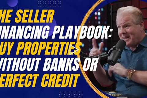 The Seller Financing Playbook: Buy Properties Without Banks or Perfect Credit with Mel Dorman